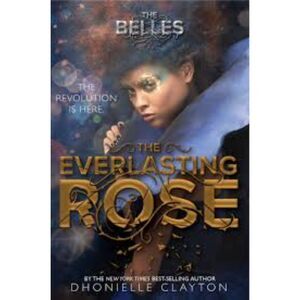 The Everlasting Rose (The Belles Series #2) by Dhonielle Clayton (Hardcover, YA)